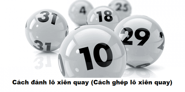 Lô xiên quay có 4 loại ghép lô Lô xiên quay có 4 loại ghép lô
